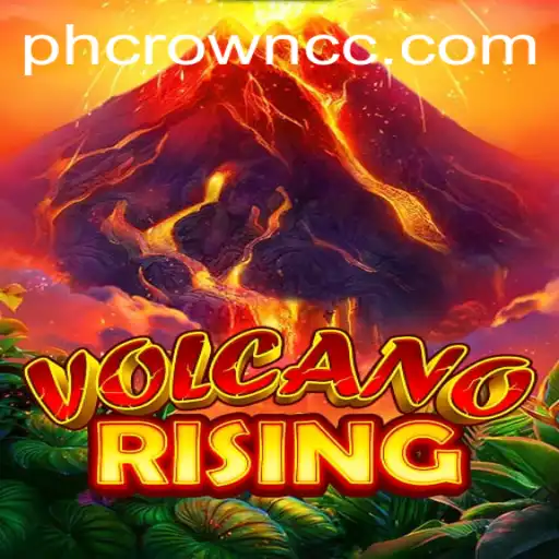 VolcanoRising: An Exciting New Game Experience with PHCROWN